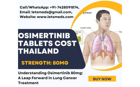 Osimertinib 80mg Tablets Lowest Cost Philippines, Thailand, UAE